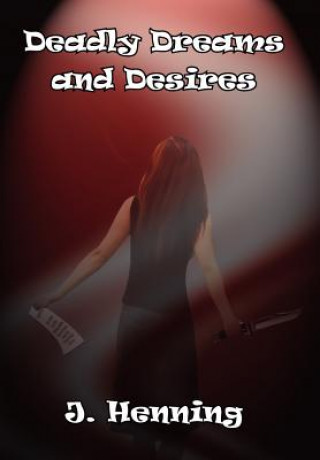Carte Deadly Dreams and Desires J Henning