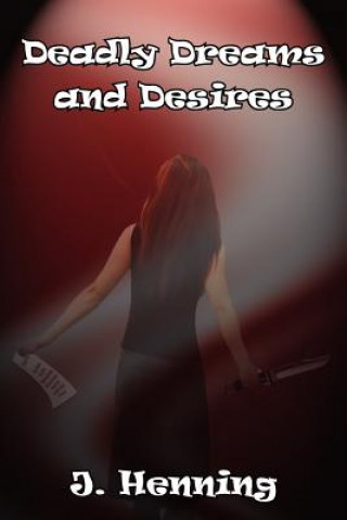 Carte Deadly Dreams and Desires J Henning