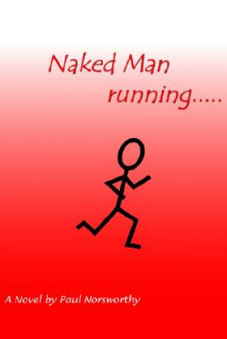 Buch Naked Man running..... Paul Norsworthy