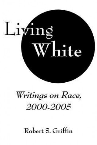 Knjiga Living White Robert S Griffin