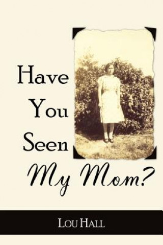 Książka Have You Seen My Mom? Lou Hall