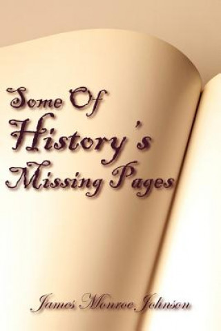 Kniha Some Of History's Missing Pages James Monroe Johnson