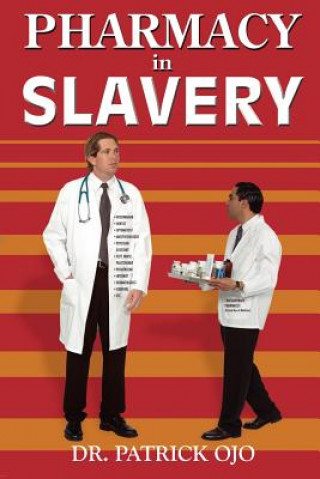 Livre Pharmacy In Slavery Dr Patrick Ojo