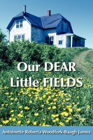 Book Our DEAR Little FIELDS Antoinett Roberta Woodfork-Baugh James