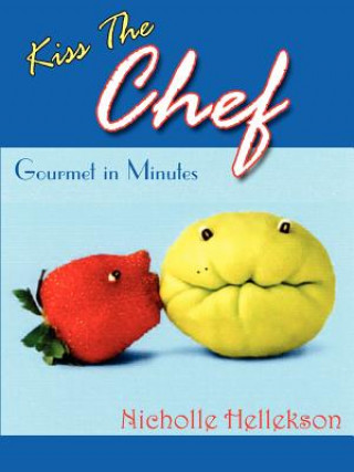 Книга Kiss The Chef Nicholle Hellekson