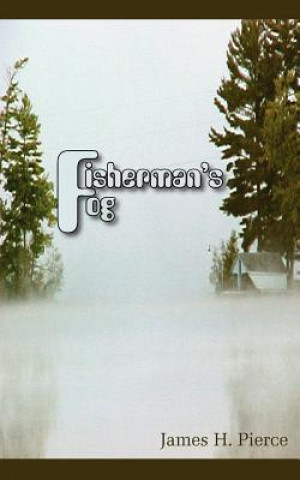 Kniha Fisherman's Fog James H Pierce