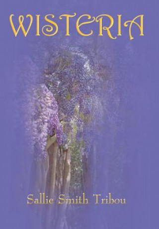 Livre Wisteria Sallie Smith Tribou