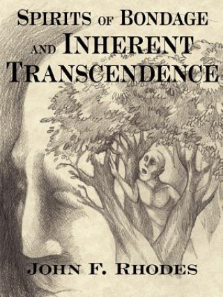 Książka Spirits of Bondage and Inherent Transcendence John F Rhodes