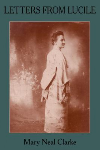 Carte Letters from Lucile Mary Neal Clarke