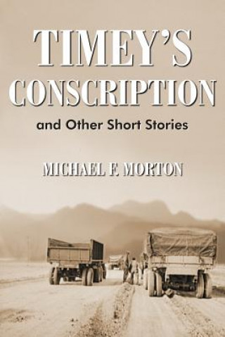 Knjiga Timey's Conscription Michael F Morton