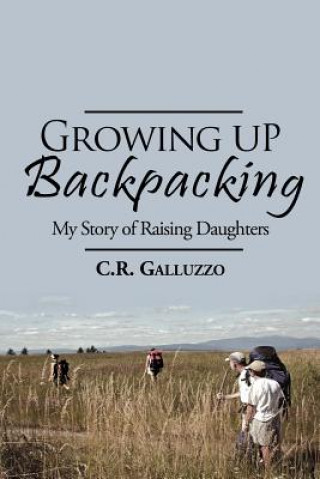 Kniha Growing Up Backpacking C R Galluzzo