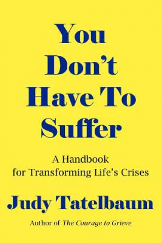 Kniha You Don't Have To Suffer Judy Tatelbaum