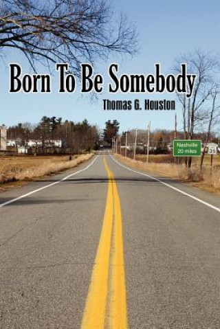 Kniha Born To Be Somebody Thomas G Houston