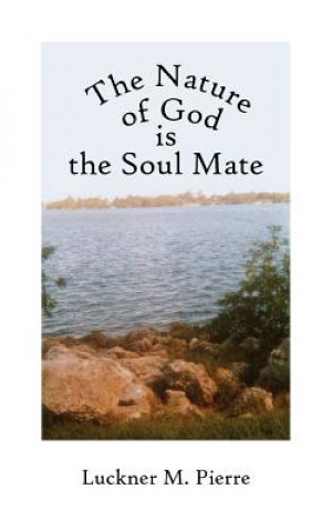 Βιβλίο Nature of God is the Soul Mate Luckner M. Pierre