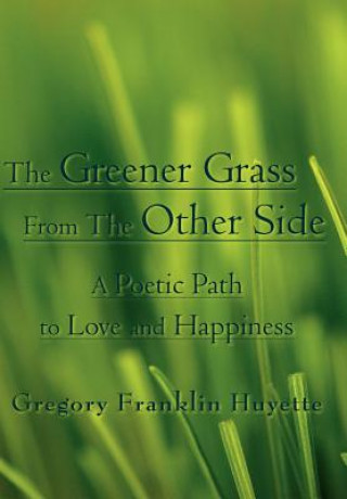 Kniha Greener Grass From The Other Side Gregory Franklin Huyette