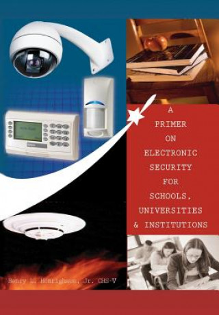 Knjiga Primer on Electronic Security for Schools, Universities and Institutions Homrighaus