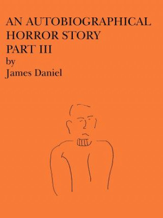 Livre Autobiographical Horror Story Part III Daniel