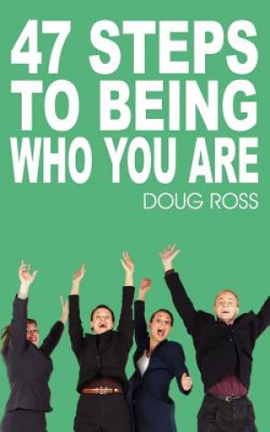 Book 47 Steps To Being Who You Are Ross