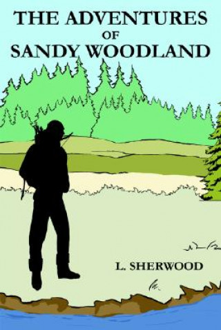 Книга Adventures of Sandy Woodland L Sherwood