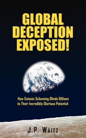 Knjiga Global Deception Exposed! J P Waitz