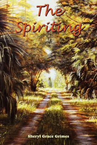 Knjiga Spiriting Sheryl Grace Grimes