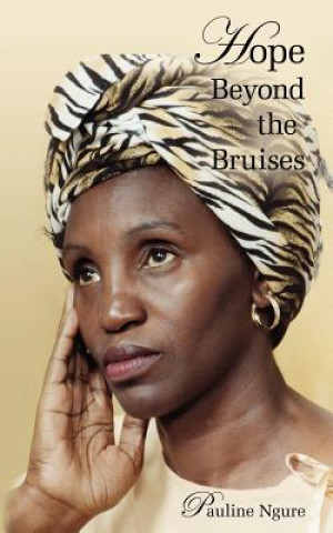 Kniha Hope Beyond the Bruises Pauline Ngure