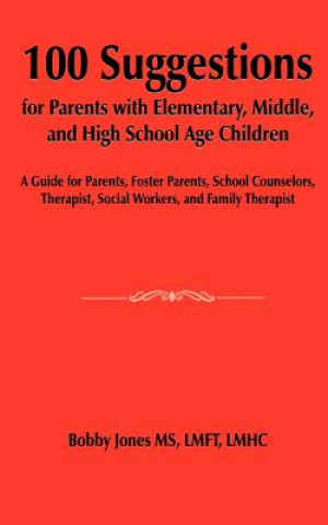 Книга 100 Suggestions for Parents with Elementary, Middle, and High School Age Children Bobby Jones