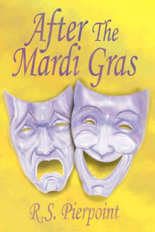 Buch After The Mardi Gras R S Pierpoint