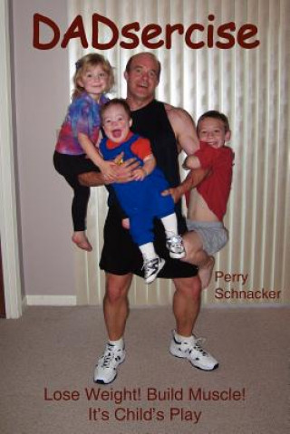 Knjiga DADsercise Perry Schnacker