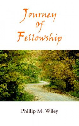 Carte Journey Of Fellowship Phillip M Wiley