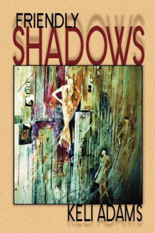 Knjiga Friendly Shadows Keli Adams