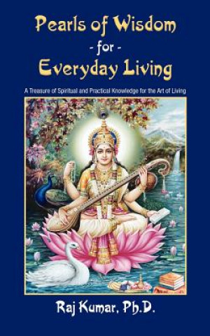 Kniha Pearls of Wisdom For Everyday Living Raj Kumar Ph D