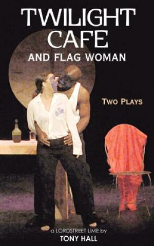 Kniha Twilight Cafe and Flag Woman Tony Hall
