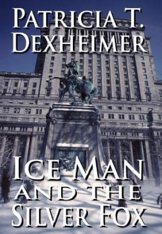 Book Ice Man and the Silver Fox Patricia T Dexheimer