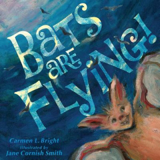 Książka Bats Are Flying Carmen L Bright