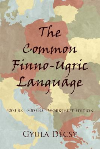 Kniha Common Finno-Ugric Language Gyula Decsy