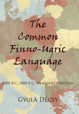 Kniha Common Finno-Ugric Language Gyula Decsy