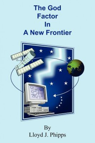 Buch God Factor In A New Frontier Lloyd J Phipps