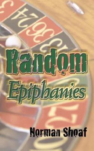 Βιβλίο Random Epiphanies Norman Shoaf