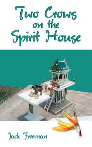 Book Two Crows on the Spirit House Jack Freeman