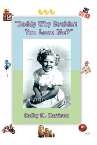 Książka "Daddy Why Couldn't You Love Me?" Cathy M Harrison