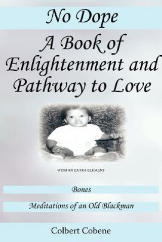 Buch No Dope-A Book of Enlightenment and Pathway to Love Colbert Cobene