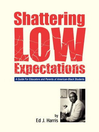 Knjiga Shattering Low Expectations Ed J Harris