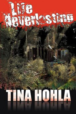 Knjiga Life Neverlasting Tina Hohla