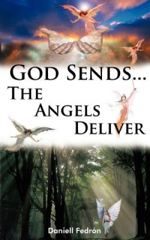 Knjiga God Sends...The Angels Deliver Daniell Fedrn