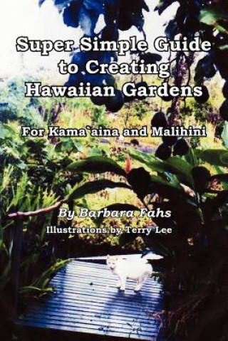 Kniha Super Simple Guide to Creating Hawaiian Gardens Barbara Fahs