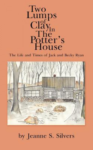 Книга Two Lumps of Clay In The Potter's House Jeanne S Silvers