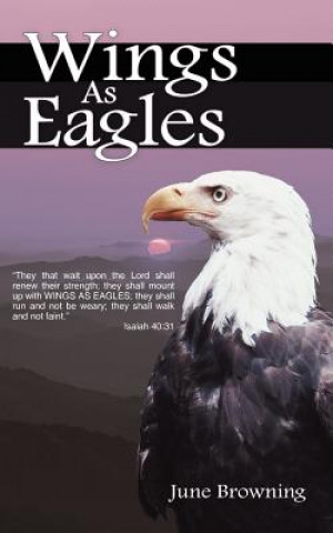 Kniha Wings As Eagles June Browning