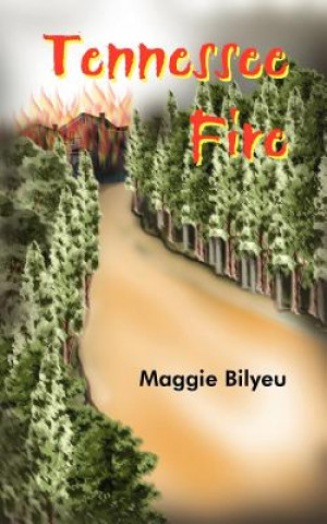 Buch Tennessee Fire Maggie Bilyeu