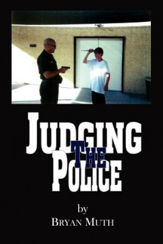 Könyv Judging The Police Bryan Muth